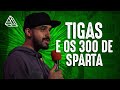 THIAGO VENTURA - TIGAS E OS 300 DE  ESPARTA l Legendado