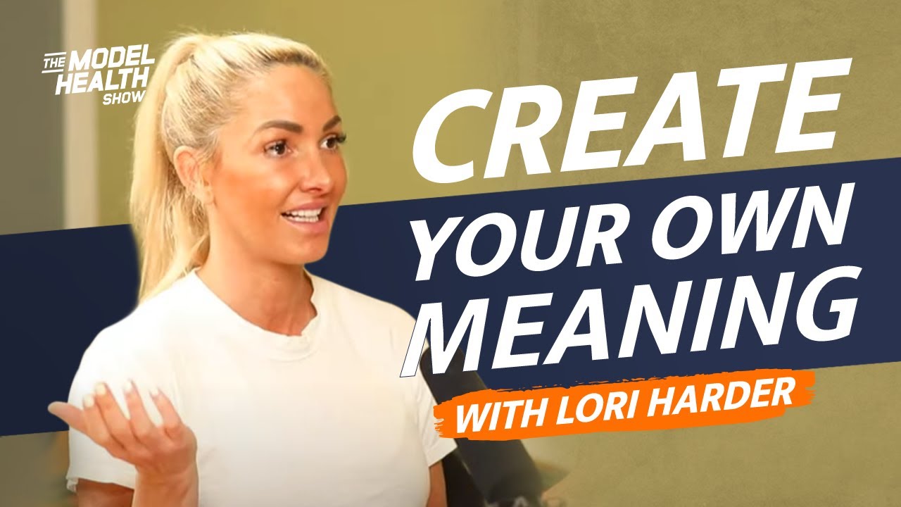 Upgrade Your Environment, Practice Persistence, & Create Your Own Meaning - With Guest Lori Harder