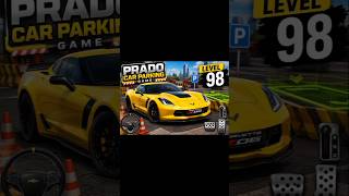 Chevrolet Corvette Z06 Parking Challenge 🔥 Level 98 | Prado Car Parking Game #shorts #CorvetteZ06