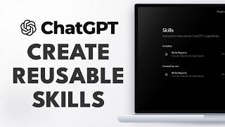 How to Create and Use Skills in ChatGPT Work Step-by-Step