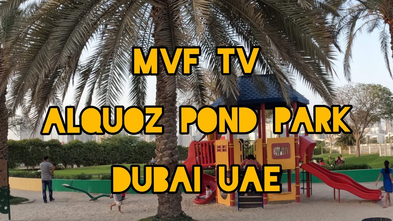AL QUOZ POND PARK |  DUBAI UAE PICNIC | MVF TV