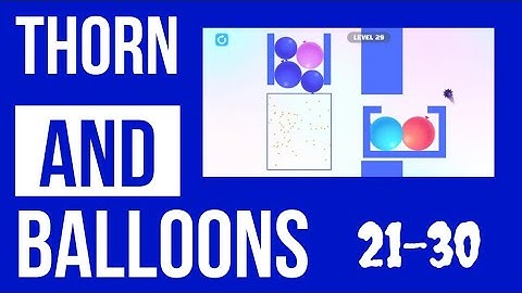 Thorn And Balloons - Level 21-30 - All Level Walkthrough