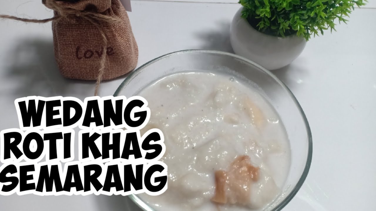 RESEP WEDANG ROTI KHAS SEMARANG || CEMILAN DI MUSIM HUJAN - YouTube