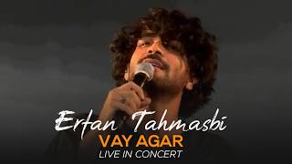 Erfan Tahmasbi - Vay Agar | Live In Concert ( عرفان طهماسبی - وای اگر )