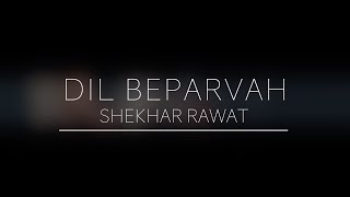 Download Lagu Shekhar Rawat | Dil Beparvah | Dewar's India MP3