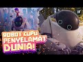 ROBOT YANG NGERTI PERASAAN MANUSIA! – ALUR CERITA FILM ANIMASI NEXT GEN 2018