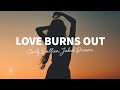 Curdz dallien jakob dreams  love burns out lyrics