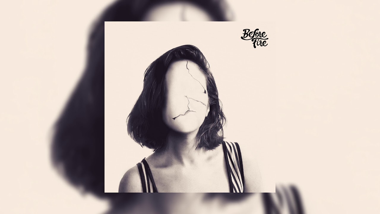 Before Fire - Gritty