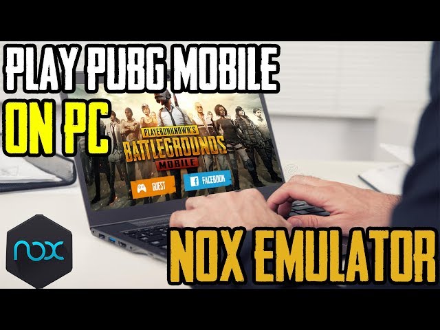 Pubg Mobile On Pc With Nox Emulator | How to play pubg mobile on pc without emulator Pubg Mobile On Pc With Nox Emulator -