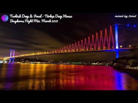 Turkish Deep & Vocal House / Türkçe Deep House / Bosphorus Night Mix March 2021 / Mixed by CemU