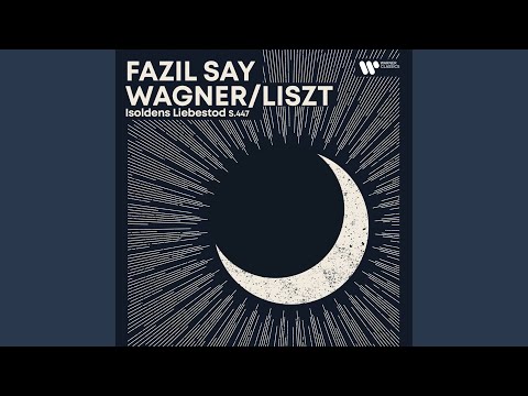 Putar Liszt: Isoldens Liebestod, S. 447 (After Richard Wagner) - Fazıl Say