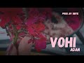 Vohi  adan official music audio
