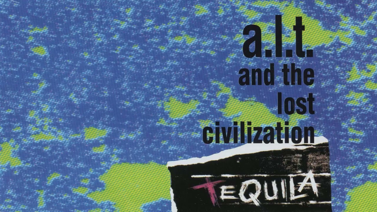 Obejrzyj A L T & The Lost Civilization Tequila w YouTube Obejrzyj A L T & The Lost Civilization Tequila w YouTube