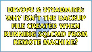 Famous DevOps & SysAdmins: Why isn't the backup file created when running sqlcmd from remote machine? Net Worth