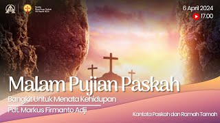 MALAM PUJIAN PASKAH - 06 April 2024