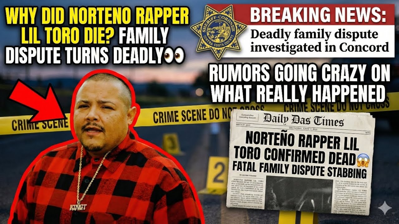 WHY DID NORTENO RAPPER LIL TORO GET KILLED?FAMILY DISPUTE TURNS DEADLY CONCORD CA 
