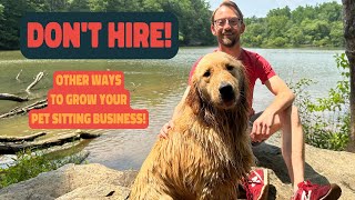 Why You Should NOT Hire + Other Ways to Grow Your Pet Business!