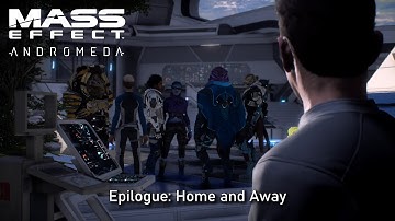 Epilogue: Home and Away | Mass Effect: Andromeda