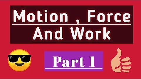 7. Motion , Force And Work || Part 1 || Lesson No 7 || Science || Rocket Learning