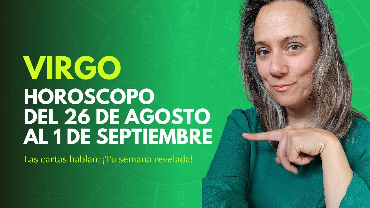 🔮 VIRGO HORÓSCOPO Semana del 26 de Agosto al 1 de Septiembre - YouTube
