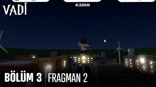 Vadi 3. Bölüm 2. Fragmanı 3 Mayıs A 20.00Da Ehkda