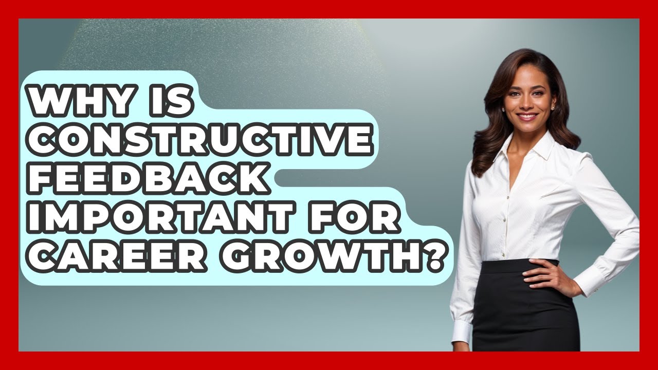 Why Is Constructive Feedback Important for Career Growth? | First Job ...