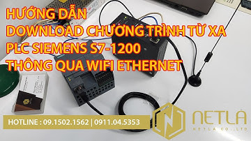 Download (Nạp) Chương Trình Từ Xa PLC Siemens S7-1200 Thông Qua Wifi Ethernet | NETLA