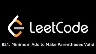Leetcode#35. 921. Minimum Add to Make Parentheses Valid. Daily 9th October.