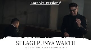 Ade Govinda, Sammy Simorangkir - Selagi Punya Waktu ( Karaoke Video)