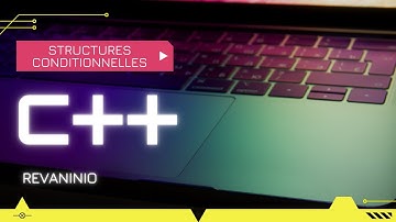 Cours/Tuto C++ #8 : Structures conditionnelles