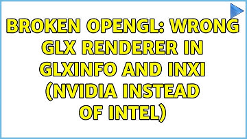 Ubuntu: Broken OpenGL: Wrong GLX renderer in glxinfo and inxi (Nvidia instead of Intel)
