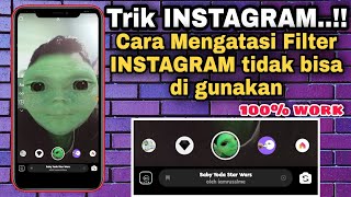 Penyebab Dan Cara Mengatasi filter Instagram yang tidak bisa digunakan di hp Android all type