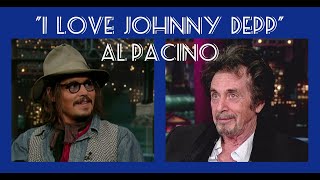 Al Pacino loves Johnny Depp