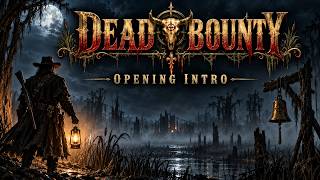 Dead Bounty Intro