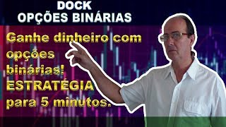 Ganhe dinheiro com opções binárias, utilizando esta  ESTRATÉGIA para 5 minutos.