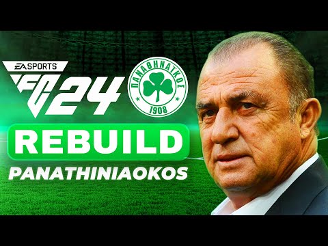 FATİH TERİM YUNANİSTAN'DA! // PANATHINIAKOS REBUILD // FC 24 KARİYER MODU