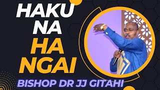 YOUR PART & GOD'S PART (part 1) | BISHOP DR JJ GITAHI