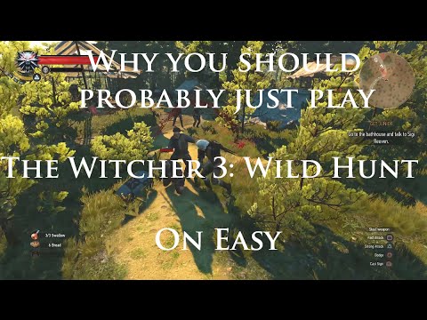 The Witcher 3: Wild Hunt - Why You Should Probably Just Play it on Easy Joab Gilroy