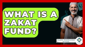 What Is A Zakat Fund? - Islamic Knowledge Network