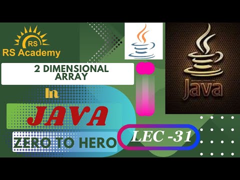 2 Dimensional Array | Lec -31 | Java | RS ACADEMY AKTU - YouTube