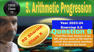 RD Sharma Class 10 EX 5.5 Q 6: Find the four terms of AP, whose sum is 50 and in which the greatest