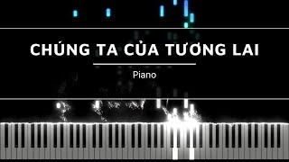 Video-Miniaturansicht von „CHÚNG TA CỦA TƯƠNG LAI | PIANO COVER | SƠN TÙNG - MTP“