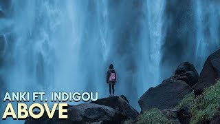 Anki - Above (feat. Indigou)