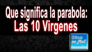 ¿Que significa La Parabola: Las 10 Virgenes?