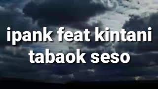 Ipank feat kintani-tabaok seso(lagu minang terbaru 2019)