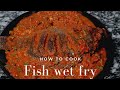 HOW TO COOK FISH WET FRY \\DELICIOUS FISH RECIPE \\FISH WET FRY KENYAN STYLE\\KENYAN YOUTUBER