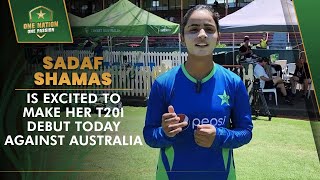 🗣️ Sadaf Shamas is excited to make her T20I debut today against Australia | PCB | MA2T