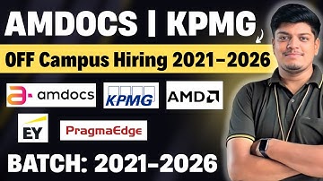 🔥Amdocs, KPMG Biggest Hiring | EY, Pragmaedge, AMD Hiring | Off Campus Drive 2025, 2026, 2024-2021