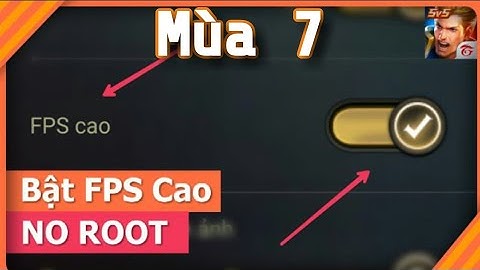 ✨Hot✨Hướng Dẫn Bật FPS CAO Liên Quân Mùa 7, Không Cần Root.