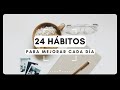 CÓMO TRANSFORMAR TU VIDA EN 24 PASOS 🚀✨ | HÁBITOS SIMPLES PARA ESTE 2024 | Silvia Ahora